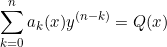 \small \sum_{k=0}^{n}a_k(x)y^{(n-k)}=Q(x)